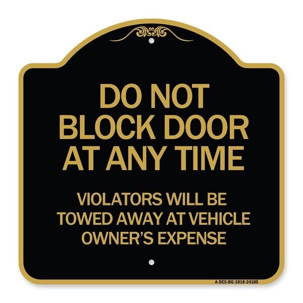 Do Not Block Door at Anytime Violators Will Be Towed Away at Owner Expense, A-DES-BG-1818-24185, Signmission, Mfr#: A-DES-BG-1818-24185